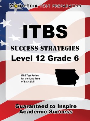 ITBS Success Strategies Level 12 Grade 6 Study Guide ITBS Test Review
For The Iowa Tests Of Basic Skills